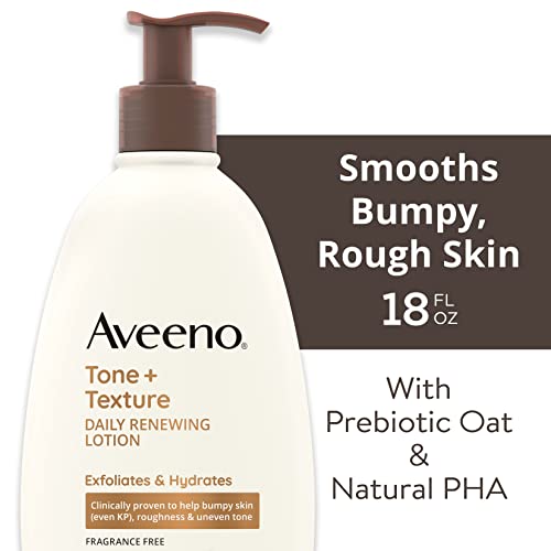 Aveeno Tone + Texture Daily Renewing Body Lotion With Prebiotic Oat, Gently Exfoliates & Hydrates Sensitive Skin, Clinically Proven to Help Bumpy, Rough Skin, Fragrance-Free, 18 Fl. Oz